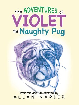 cover image of The Adventures of Violet the Naughty Pug